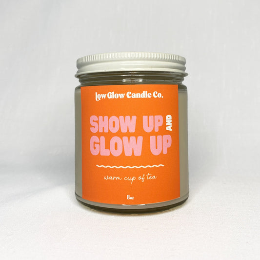 Show Up and Glow Up Candle